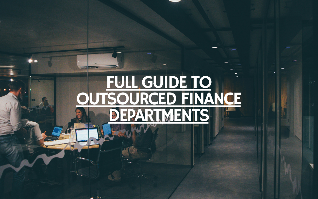 Full Guide to Outsourced Finance Departments